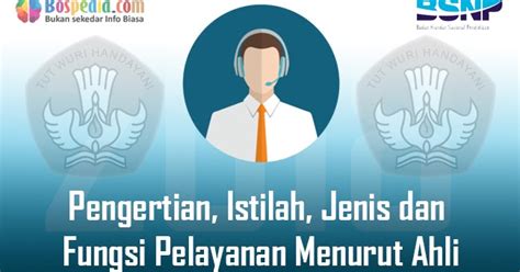 Dengan pendidikan, manusia akan paham bahwa dirinya itu sebagai makhluk yang dikaruniai kelebihan dibandingkan dengan makhluk lainnya. Pengertian, Istilah, Jenis dan Fungsi Pelayanan Menurut Ahli - Bospedia