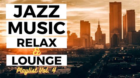 Relaxing Jazz Playlist No 4 Traditional Jazz Music Instrumental Jazz Music Relax And Lounge