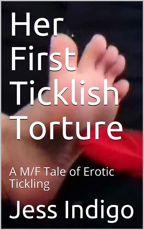 Her First Ticklish Torture A M F Tale Of Erotic Tickling English