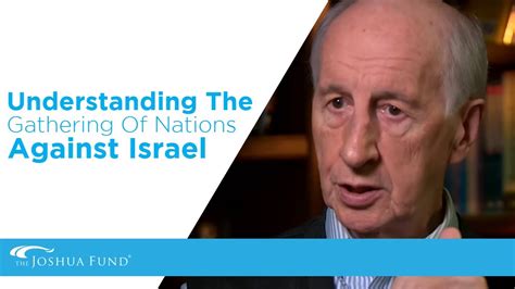 Understanding The Gathering Of Nations Against Israel Pastor Jack Hayford The Joshua Fund