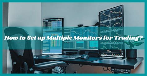 How To Set Up Multiple Monitors For Trading Complete Guide