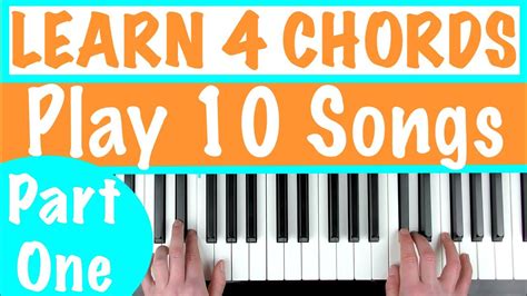 Learn 4 Chords And Play 10 Songs On Piano Easy Beginner Piano