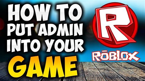 how to get admin on your roblox game 2018 make robux codes october 2019