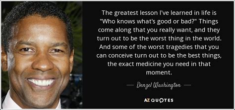 Denzel Washington Quote The Greatest Lesson I Ve Learned In Life Is