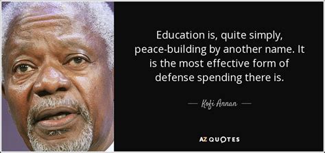 Kofi Annan Quote Education Is Quite Simply Peace