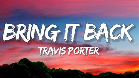 Travis Porter Bring It Back Lyrics Youtube
