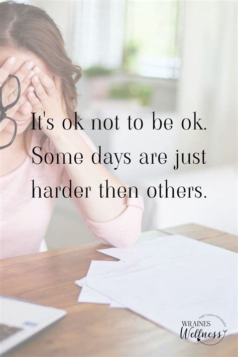 Its Ok Not To Be Ok Some Days Are Harder Than Others Habits