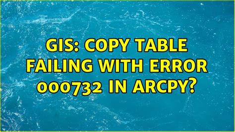 GIS Copy Table Failing With ERROR In ArcPy YouTube