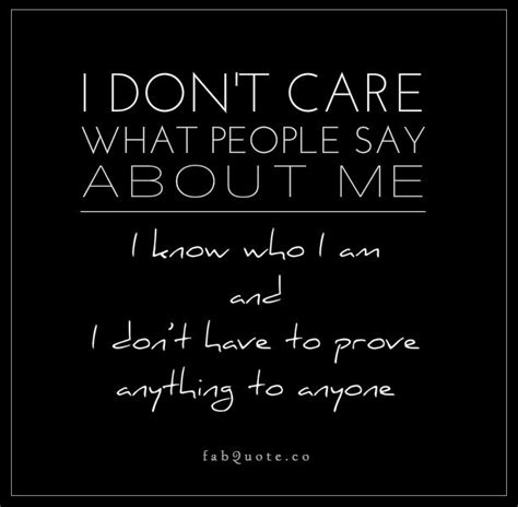 The People Who Care Know Me The Ones Who Dont Care Believe What They