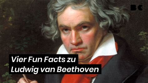 Vier Fun Facts Zu Ludwig Van Beethoven