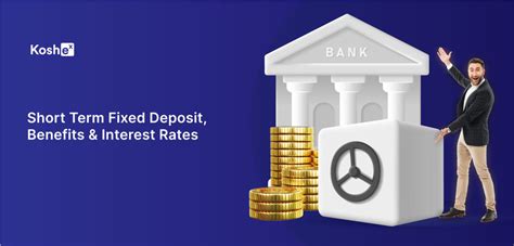 Short Term Fixed Deposit Benefits And Interest Rates Koshex Blog