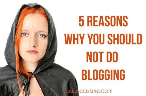 5 Reasons Why You Should Not Do Blogging