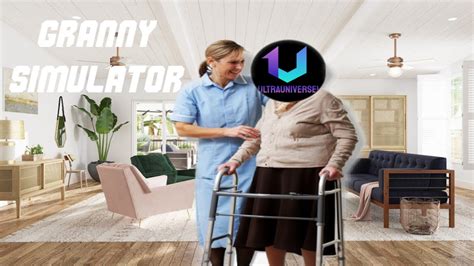 Ultra Granny Ultra Plays Granny Simulator With Ivanator Youtube