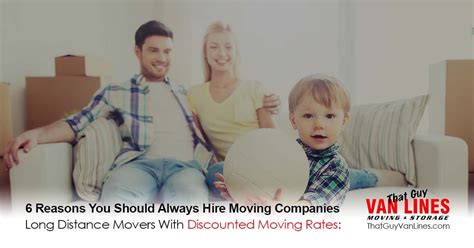 6 Reasons You Should Hire Moving Companies That Guy Van Lines