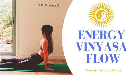 ENERGY VINYASA FLOW INTERMEDIAIRE Yoga Tonique Complet Focus