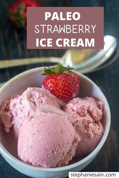 We can bet that we know one thing that still connects you to that girl. Paleo Strawberry Ice Cream | Paleo ice cream recipe, Low ...