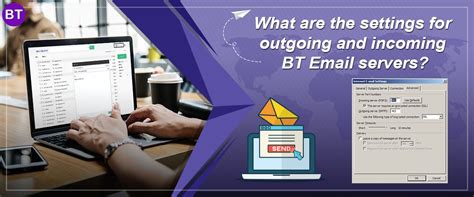 What Are The Settings For Outgoing And Incoming Bt Email Servers