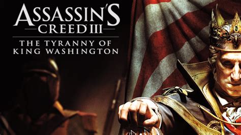 Assassins Creed Iii The Tyranny Of King Washington The Betrayal