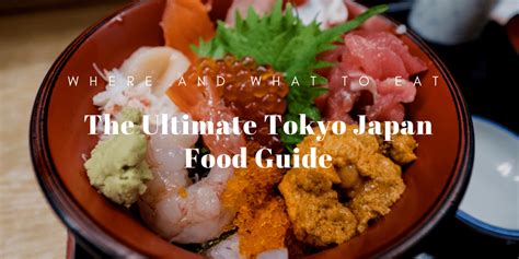 Ultimate Tokyo Food Guide In Japan Where And What To Eat Going