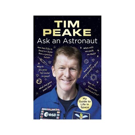 Ask An Astronaut My Guide To Life In Space Official Tim Peake Book