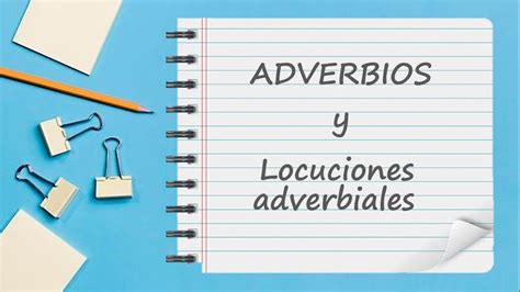 Los Adverbios Y Locuciones Adverbiales Con Ejemplos Youtube