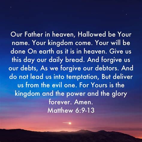 matthew 6 9 13 in this manner therefore pray our father in heaven hallowed be your name