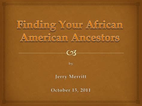 Ppt Finding Your African American Ancestors Powerpoint Presentation