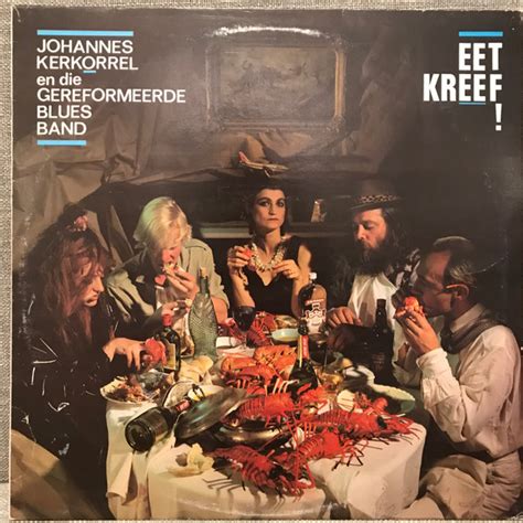 Johannes Kerkorrel En Die Gereformeerde Blues Band Eet Kreef 1989