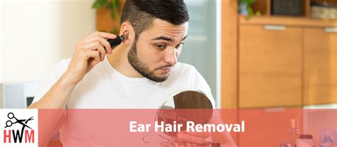 Ear Hair Removal How To Remote It Hair World Magazine