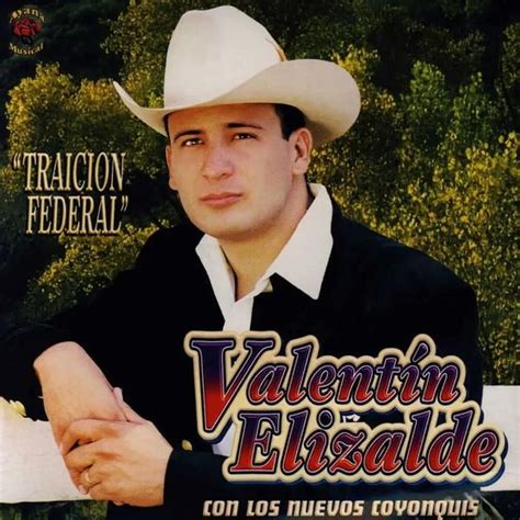 Valentín Elizalde Traición Federal Lyrics And Tracklist Genius