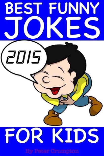 Do your kids have a favorite joke that was missed? Best Funny Jokes for Kids 2015 by Peter Crumpton on iBooks