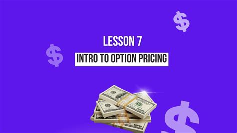 Lesson 7 Intro To Option Pricing Youtube