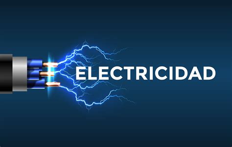 Electricidad Historia ¿qué Es Tipos Usos Y Mucho Más
