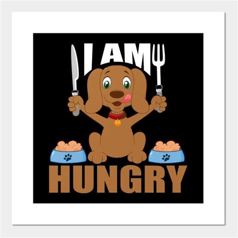 I Am Hungry I Am Hungry Posters And Art Prints Teepublic Art