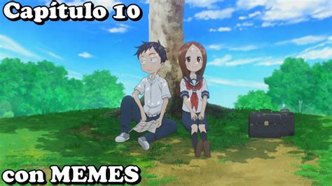 Karakai Jouzu No Takagi San 2 Capítulo 10 Con Memes Youtube