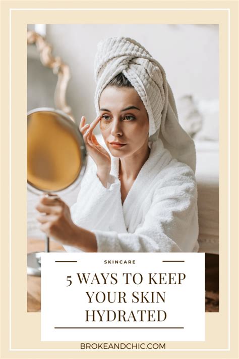 5 Ways To Keep Your Skin Hydrated Broke And Chicbroke And Chic