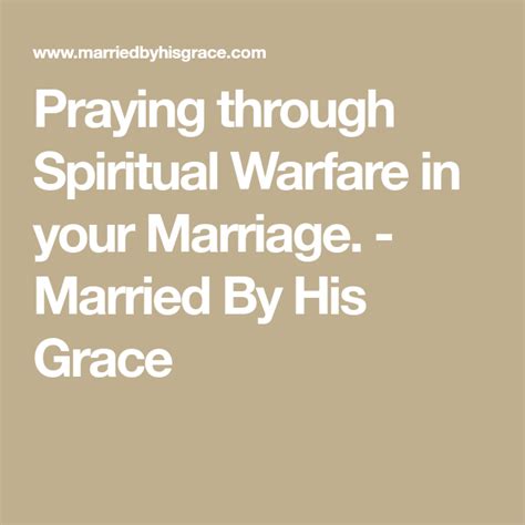 Praying Through Spiritual Warfare In Your Marriage Married By His