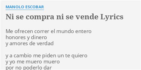 Ni Se Compra Ni Se Vende Lyrics By Manolo Escobar Me Ofrecen Correr
