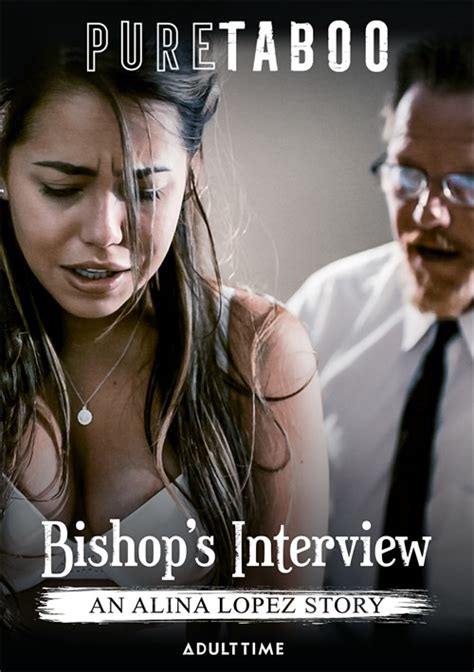 Bishops Interview An Alina Lopez Story 2019 Pure Taboo Adult