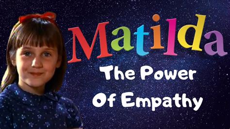 Matilda The Power Of Empathy Stories As Lessons Youtube