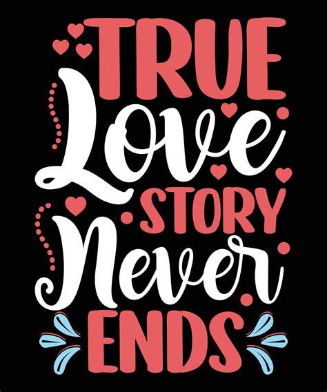 True Love Story Never Ends Motivational T Shirt Design 19863214 Vector