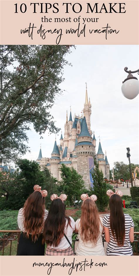 10 Tips To Make The Most Of Your Walt Disney World Vacation Disney