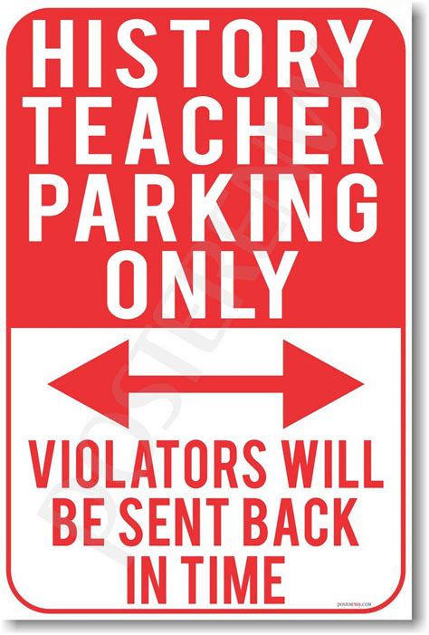 History Teacher Parking Only Violators Will Be Sent Back In Time
