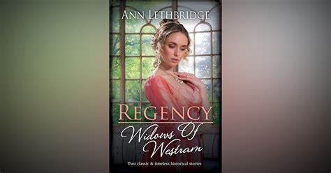 regency widows of westram by ann lethbridge buy direct from publisher mills and boon australia