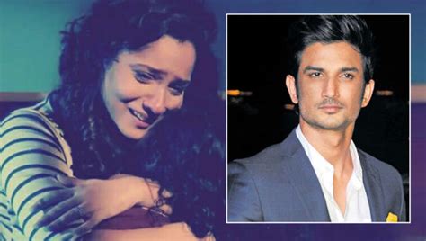 Sushant Singh Rajputs Ex Gf Ankita Lokhande Has This To Say About His