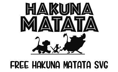 Free Hakuna Matata Svg | Hakuna matata svg, Cricut svg files free
