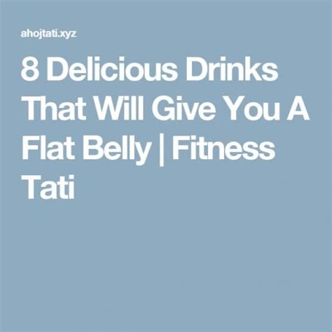 8 Delicious Drinks That Will Give You A Flat Belly Fitness Tati