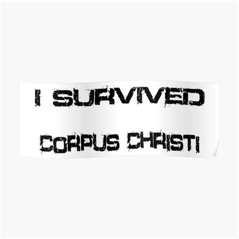 I Survived Corpus Christi Poster By Heeheetees Redbubble