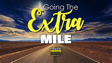 Going The Extra Mile Straight Truth Podcast A Reformed Podcast