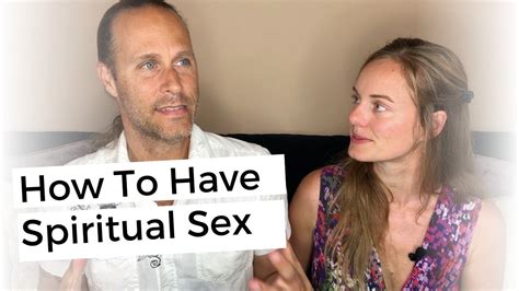 How To Have Spiritual Sex Youtube
